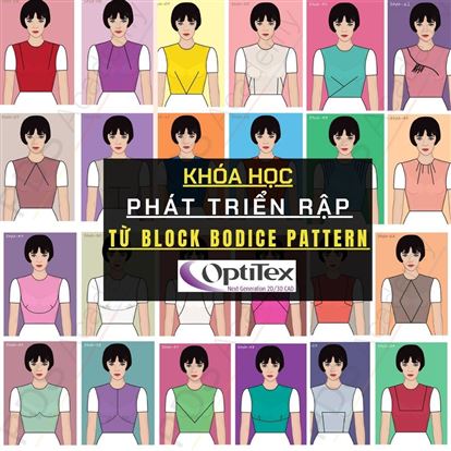 Khóa học phát triển rập từ Block Bodice Pattern trên phần mềm Optitex