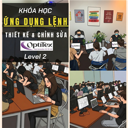 Khóa học ứng dụng lệnh THIẾT KẾ và CHỈNH SỬA RẬP trên phần mềm OPTITEX 
