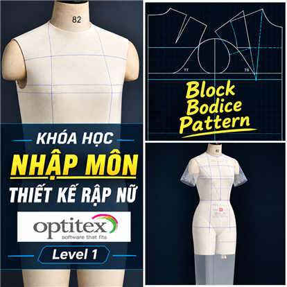 Khóa học tạo Block Bodice Pattern trên phần mềm OPTITEX