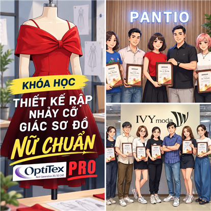 Khóa học thiết kế rập, nhảy cỡ, giác sơ đồ THỜI TRANG NỮ CHUẨN trên phần mềm OPTITEX PRO