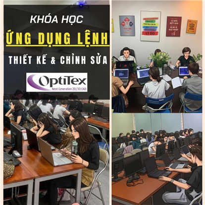 Khóa học ứng dụng lệnh THIẾT KẾ và CHỈNH SỬA RẬP trên phần mềm OPTITEX 